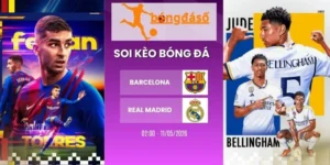 Kèo hôm nay Barcelona vs Real Madrid - La liga, 11/05/2026