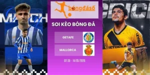 Kèo nhà cái Getafe vs Mallorca - La Liga, 14/05/2026