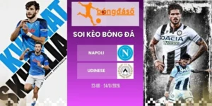 Kèo hôm nay Napoli vs Udinese - Serie A, 24/05/2026