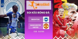 Soi kèo nhà cái Brighton vs Manchester United - NHA, 24/05/2026