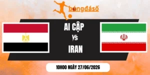 Tỷ lệ kèo Ai Cập vs Iran - Bảng G World Cup 10h00 27/06/2026