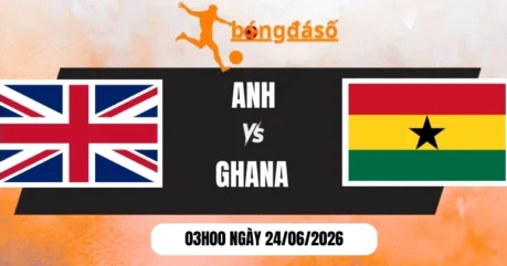Tỷ Lệ Kèo Anh Vs Ghana – Bảng L World Cup 03h00 24/06/2026