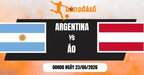 Tỷ Lệ Kèo Argentina Vs Áo – Bảng J World Cup 00h00 23/06/2026