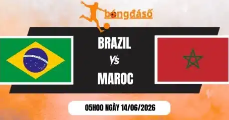 Kèo Nhà Cái Brazil Vs Maroc – Bảng C World Cup 05h00 14/06/2026