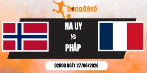 Kèo nhà cái Na Uy vs Pháp - Bảng I World Cup 02h00