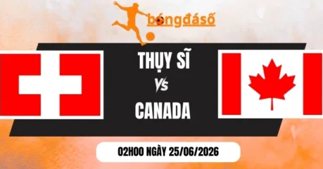 Kèo Nhà Cái Thụy Sĩ Vs Canada – Bảng B World Cup 02h00 25/06/2026
